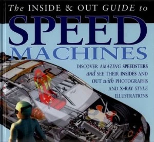 Image of The inside and Out Guide to Speed Machines by Steve Parker Hardback