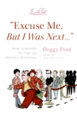 Image of excuse me but i was next how to handle the top 100 manners dilemmas