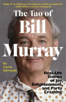 Image of The Tao of Bill Murray by Gavin Edwards Book