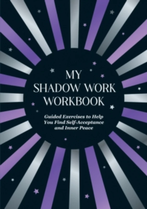 Image of My Shadow Work Workbook : Guided Exercises to Help You Find Self-Acceptance and Inner Peace Paperback / softback