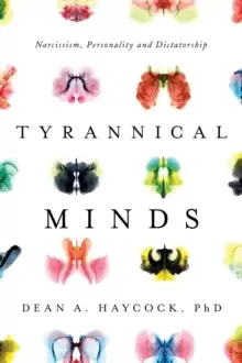 Image of Tyrannical Minds : Psychological Profiling, Narcissism, and Dictatorship