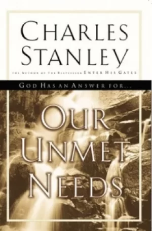 Image of Our Unmet Needs by Charles Stanley