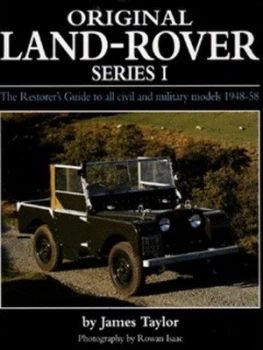 Image of Original Land-Rover Series 1 by James Taylor and Rowan Isaac and Mark Hughes Hardback