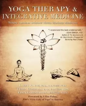 Image of Yoga Therapy and Integrative Medicine by Larry Payne, PhD