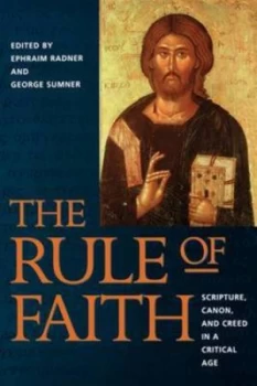 Image of The Rule of Faith by Ephraim Radner and George R Sumner and Scholarly Engagement with Anglican Doctrine Book