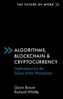 Image of Algorithms, Blockchain & Cryptocurrency : Implications for the Future of the Workplace