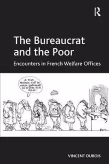 Image of The Bureaucrat and the Poor : Encounters in French Welfare Offices