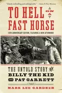 Image of to hell on a fast horse updated edition the untold story of billy the kid a