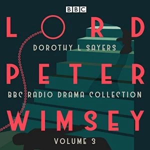 Image of Lord Peter Wimsey: BBC Radio Drama Collection Volume 3 Four BBC Radio 4 full-cast dramatisations CD-Audio 2018