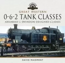 Image of Great Western, 0-6-2 Tank Classes : Absorbed and Swindon Designed Classes