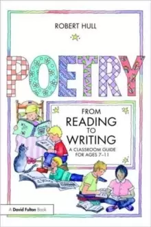 Image of Poetry - From Reading to Writing : A Classroom Guide for Ages 7-11