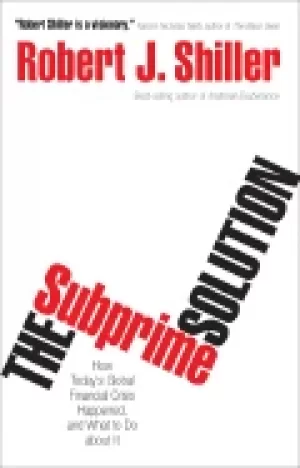 Image of subprime solution how todays global financial crisis happened and what to d