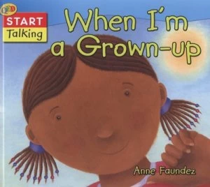 Image of When Im a Grown up by Anne Faundez Hardback