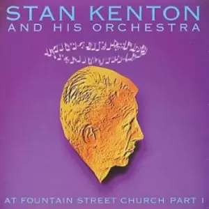 Image of Stan Kenton and His Orchestra - Stan Kenton At Fountain Street Church Part 1 CD Album - Used