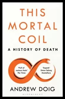 Image of This Mortal Coil : A Guardian, Economist & Prospect Book of the Year