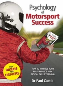 Image of Psychology of Motorsport Success by Paul Castle Hardback