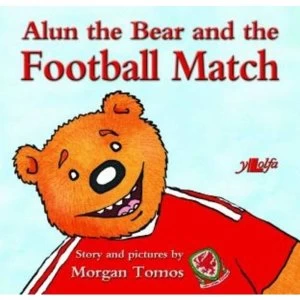 Image of Alun the Bear and the Football Match by Morgan Tomos (Paperback, 2016)
