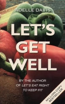 Image of Lets Get Well by Adelle Davis Paperback