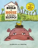 Image of you cant build a house if youre a hippo