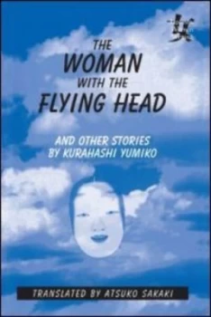 Image of The Woman with the Flying Head and Other Stories by Kurahashi Yumiko