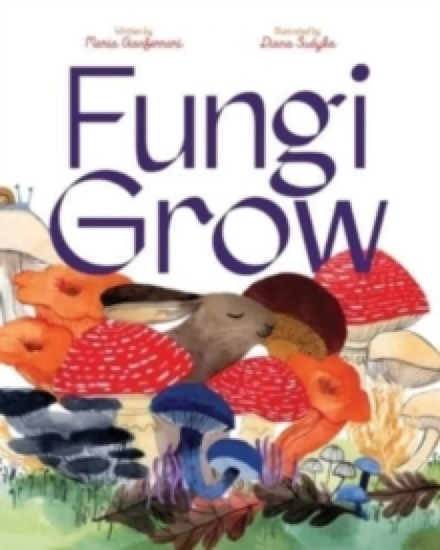Image of Fungi Grow Hardback