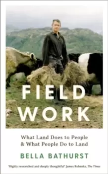 Image of Field Work : What Land Does to People & What People Do to Land