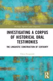 Image of Investigating a Corpus of Historical Oral Testimonies The Linguistic Construction of Certainty