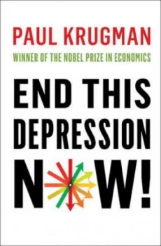 Image of End This Depression Now by Paul Krugman Hardback