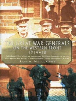 Image of The Great War Generals on the Western Front 1914-18 by Robin Neillands Hardback