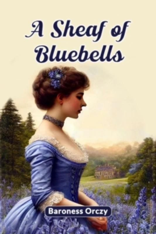 Image of A Sheaf of Bluebells (Edition2024) Paperback / softback
