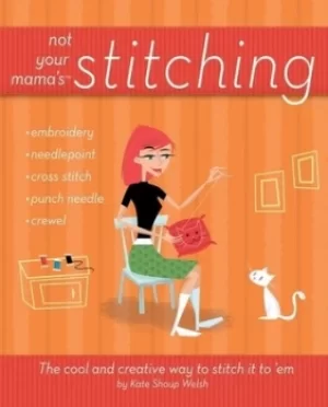 Image of Not your mamas stitching by Kate Shoup