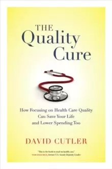 Image of The Quality Cure : How Focusing on Health Care Quality Can Save Your Life and Lower Spending Too