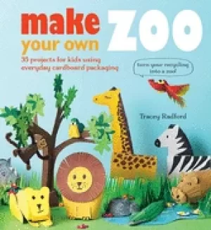 Image of make your own zoo 35 projects for kids using everyday cardboard packaging t