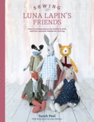 Image of sewing luna lapins friends over 20 sewing patterns for heirloom dolls and t