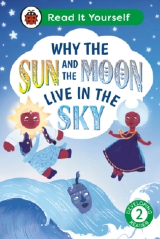 Image of Why the Sun and Moon Live in the Sky: Read It Yourself - Level 2 Developing Reader Hardback