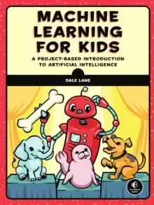 Image of Machine Learning For Kids : A Playful Introduction to Artificial Intelligence