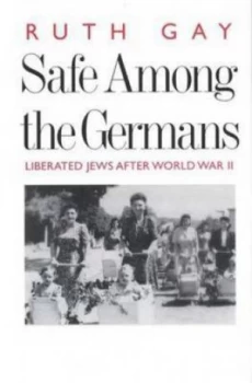 Image of Safe among the Germans by Ruth Gay Hardback