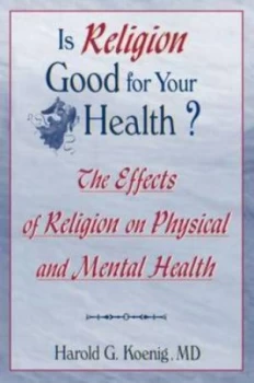 Image of Is Religion Good for Your Health by Harold G Koenig Paperback