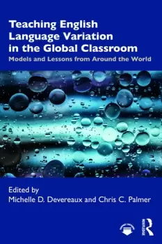 Image of Teaching English Language Variation in the Global ClassroomModels and Lessons from Around the World