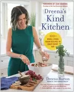 Image of dreenas kind kitchen 100 whole foods vegan recipes to enjoy every day