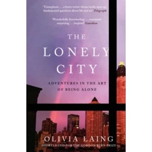 Image of The Lonely City : Adventures in the Art of Being Alone