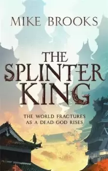 Image of The Splinter King by Mike Brooks