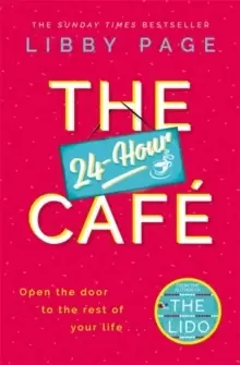Image of The 24-Hour Cafe : The most uplifting story of community and hope in 2021 from the Sunday Times bestselling author of THE LIDO