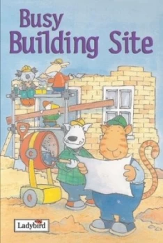 Image of Busy Building Site by Melanie Joyce and Sue King Hardback