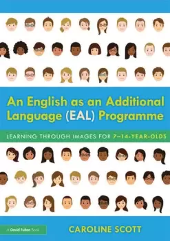 Image of An English as an Additional Language (EAL) ProgrammeLearning Through Images for 714-Year-Olds