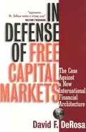 Image of in defense of free capital markets the case against a new international fin