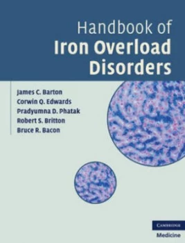 Image of Handbook of Iron Overload Disorders by James C. Barton Hardback