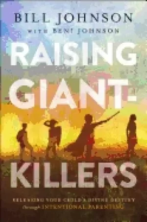 Image of raising giant killers releasing your childs divine destiny through intentio
