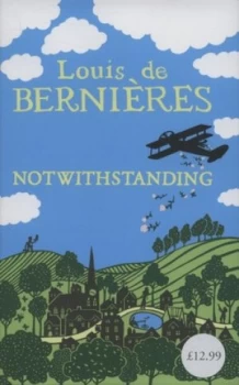 Image of Notwithstanding by Louis De Bernieres Hardback