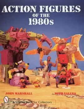 Image of Action figures of the 1980s by John Marshall